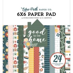   Echo Park Papírkészlet 6" (15 cm) - Paper Pack - Good To Be Home (24 lap)